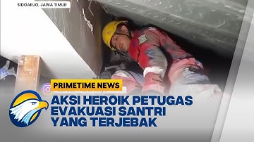 Evakuasi Heroik Santri dari Reruntuhan Musala, Petugas Damkar Berikan Semangat - [Primetime News]