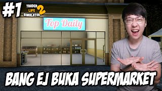 Bang EJ Buka Supermarket Baru - Trader Life Simulator 2 Indonesia - Part 1