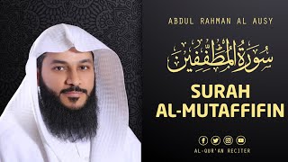 Surah Al Mutaffifin - Sheikh Abdul Rahman Al Ossi | Al-Qur'an Reciter