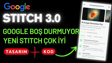 GOOGLE BOŞ DURMUYOR! Stitch 3.0 Geldi: Yeni Tasarımlar, Gemini 2.5 Pro ve Figma Desteği!