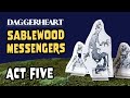 Sablewood Messengers - Act Five - Daggerheart Gameplay Example