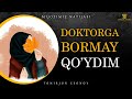 DOKTORGA BORMAY QO&#39;YDIM