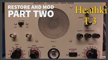 Heathkit T-3 Signal Tracer Restore Part Two