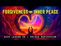 Awaken True Forgiveness Release All Grievances ACIM 68 