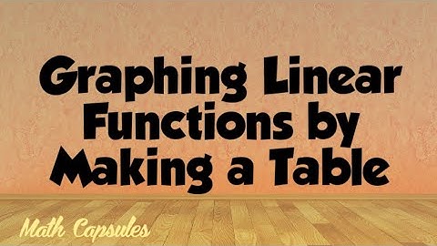 Graph a Linear Function by making a Table