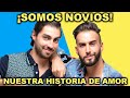 ¡SOMOS NOVIOS! Una historia real, normal y a veces complicada de amor GAY.