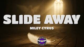 Miley Cyrus - Slide Away (Lyrics)
