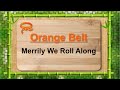 3 orange belt   merrily we roll along