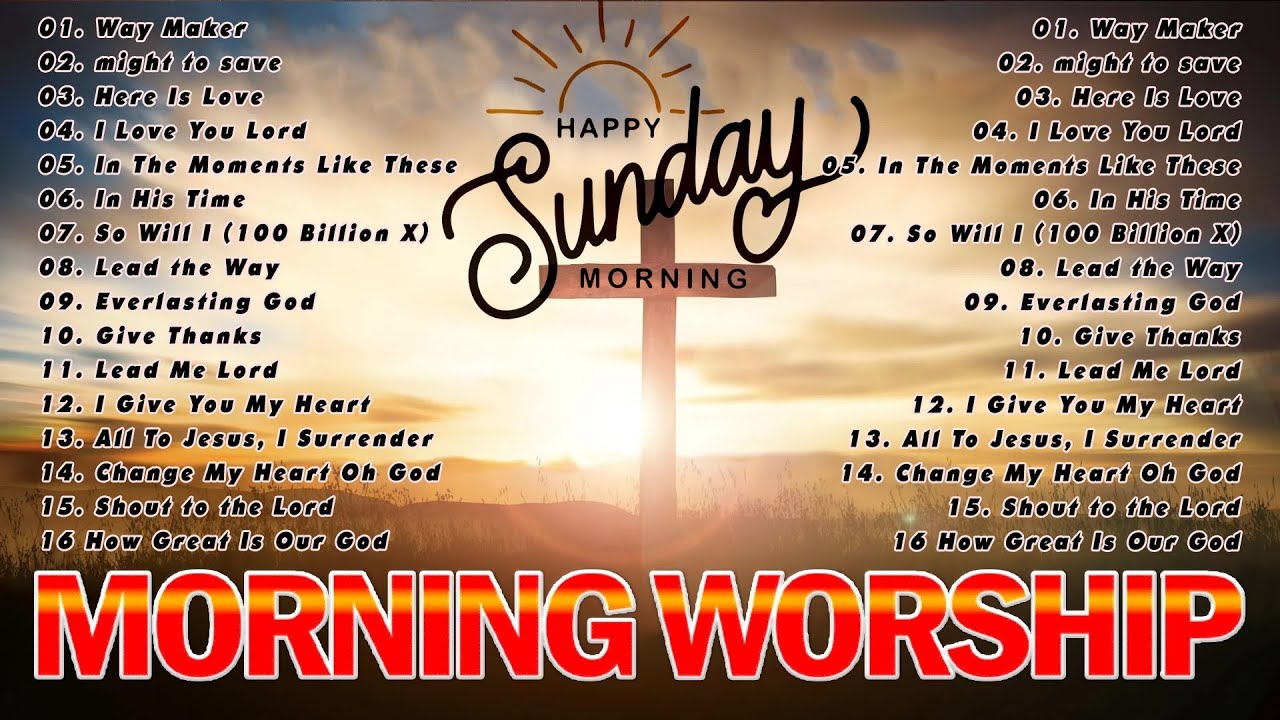 Best 50 Sunday Morning Prayer And Worship Songs Start Your Day With best-50-sunday-morning-prayer-and-worship-songs-start-your-day-with
