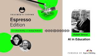 AI in Education | Teacher's Coffee ft. Robert Stroud #S08E12