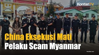 China Eksekusi Mati 11 Tokoh Kunci Pusat Scam Myanmar