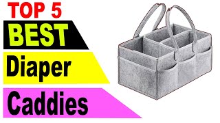 Top 5 Best Diaper Caddies In 2021