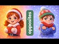 Learn Opposites for Kids | Christmas Opposites Examples | Toddlers Learning | Kids Video For Kids