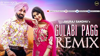Gulabi Pagg Remix | Jugraj Sandhu | Isha Sharma | The Boss | Latest Punjabi Songs 2020 | DjMSharmA