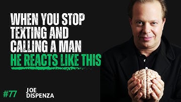 When You Stop Texting and Calling a Man, He Reacts Like THIS! | Joe Dispenza Motivation