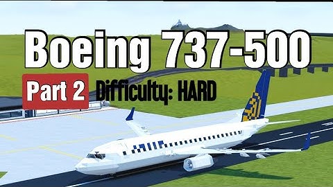 Boeing 737-500 [Part 2] | Tutorial for Plane Crazy |