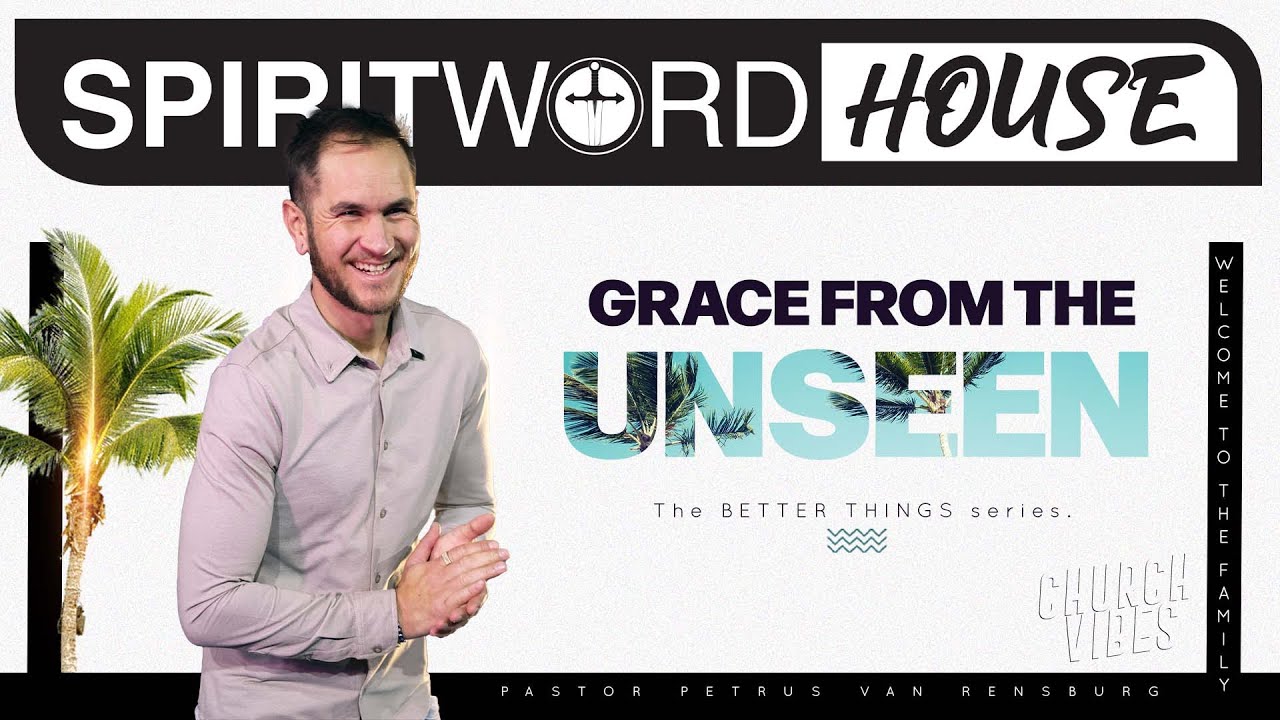 Grace from the unseen - Better things series | Ps Petrus van Rensburg ...