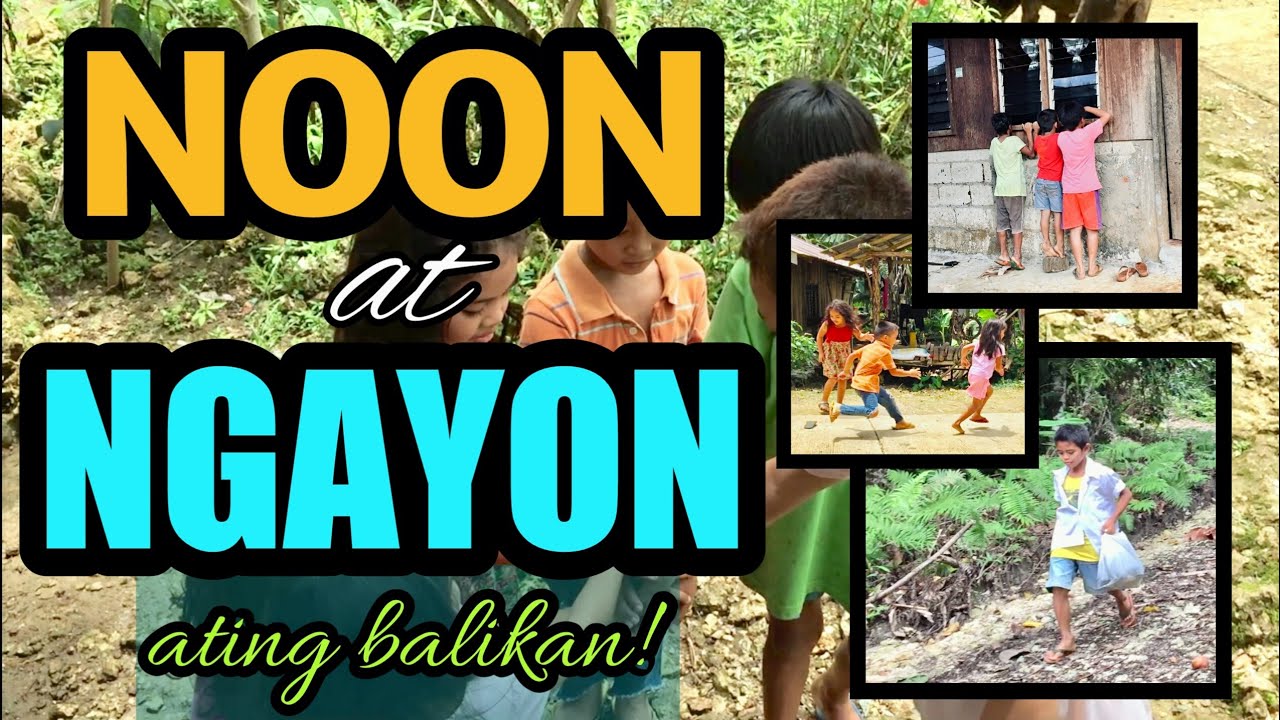 NOON AT NGAYON! Ating Balikan! Anong pagkaiba ng Buhay Noon at Ngayon