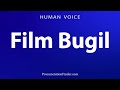 How To Pronounce Film Bugil