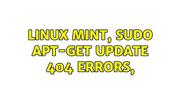 Linux Mint, sudo apt-get update 404 errors, (3 Solutions!!)