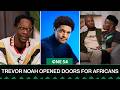 Trevor Noah Opened Doors For Africans Learnmore Jonasi Breaks It Down One54 Africa Podcast