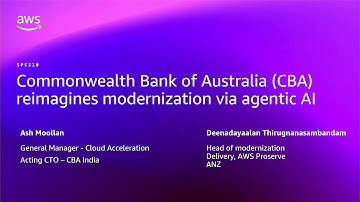 AWS re:Invent 2025 - Commonwealth Bank of Australia reimagines modernization via agentic AI (SPS310)
