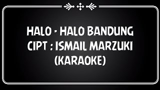 Halo - Halo Bandung - Ismail Marzuki (Karaoke)