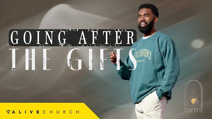 Going After The Gifts // What Are The Gifts Of The...