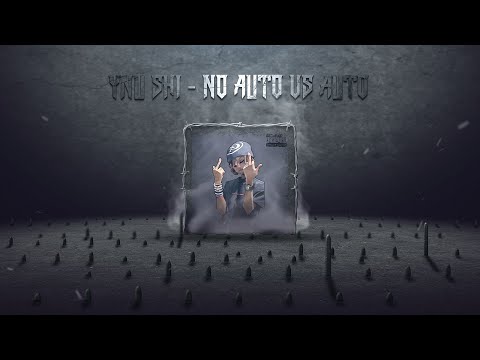 YNU Shi  – No Auto vs Auto (Official Visualizer)