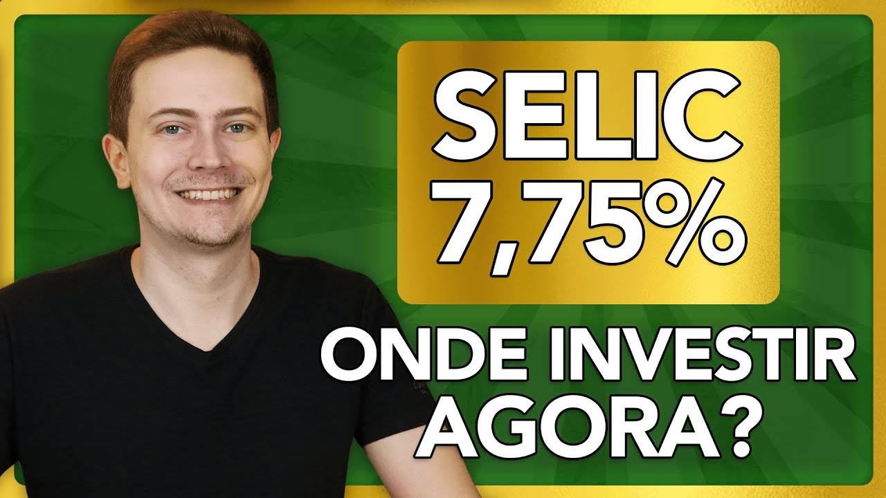 SELIC SUBIU PARA 7,75%! Veja onde investir o seu dinheiro para se proteger da Inflação!