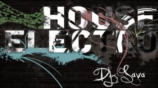 Electro & Progresiv House 2013 - | DJ SAVA | 14.08.2013