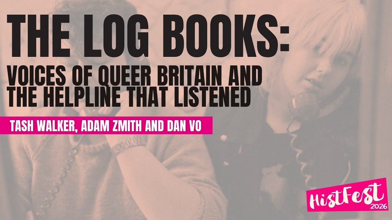Thumbnail for HistFest 2026: The Log Books – Voices of Queer Britain and the Helpline that Listened