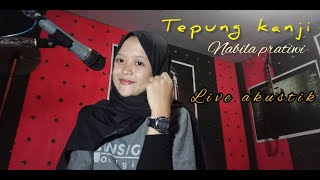 TEPUNG KANJI ||nabila pratiwi live akustik||