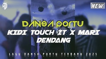 Kidi Touch It X Mari Dendang || DANSA PORTU || Remix Terbaru 2025