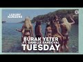 Burak Yeter FT, Danielle Sandoval-Tuesday