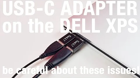 Dell XPS USB-C Adapter! Be careful about these issues!