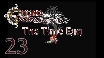 Walkthrough/Lets PLay 23: The Time Egg #chronotrigger