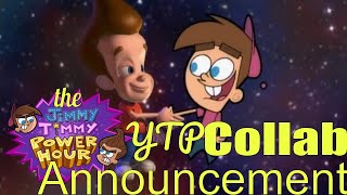 The Jimmy Timmy Power Hour YTP COLLAB Announcement (CLOSED)