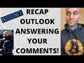 Recap, Outlook, and Answering Your Comments!