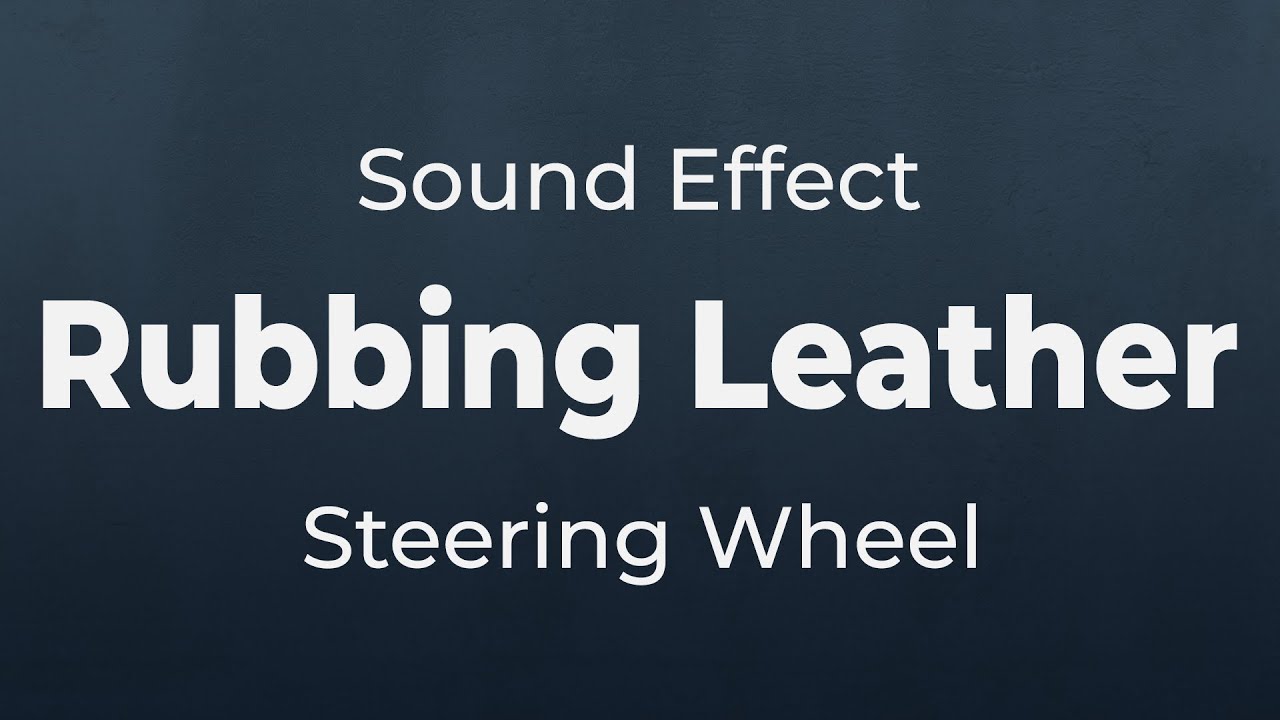 Grabbing and Rubbing a Steering Wheel In A Car Sound Effect | SFX Free ...