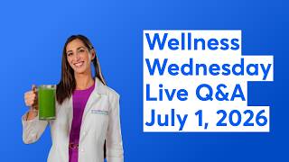 Wellness Wednesday Live Q&A July 1, 2026 📱