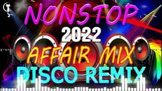 NONSTOP DISCO AFFAIR MIX 2022 -  FAMILY AFFAIR REMIX DJ BRYAN M MUSIC 2022