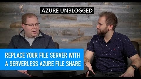 Azure Unblogged - Replace your file server with a serverless Azure file share!