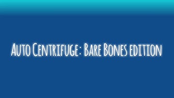 Auto Centrifuge: Barebones Edition. No soil, no wake ups, just the auto soil part!
