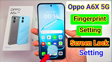 Oppo a6x 5G Fingerprint Setup: How to Set Display Fingerprint Lock Oppo a6x