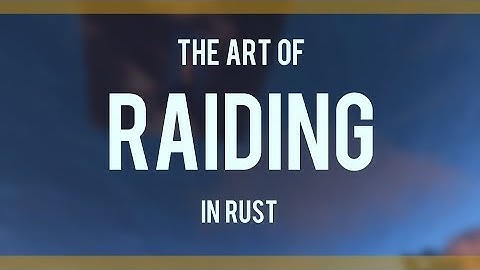 RUSTㆍThe Art of RAIDING | PRO TIPS in 3 Minutes
