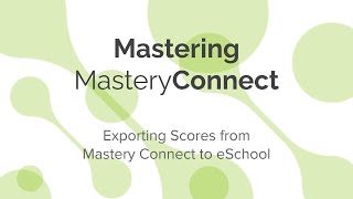 Exporting Scores From Mastery Connect to eSchool