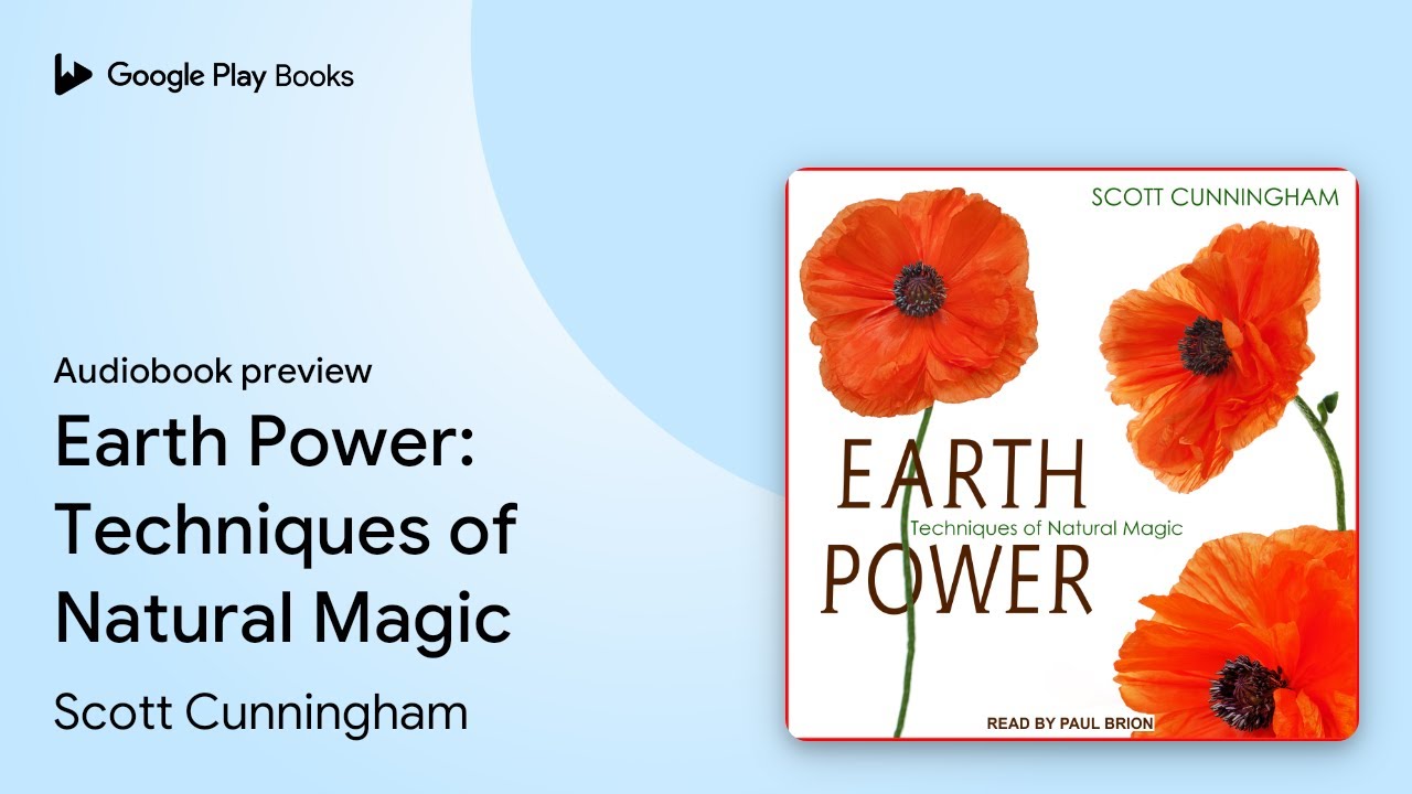 Earth Power: Techniques of Natural Magic by Scott Cunningham