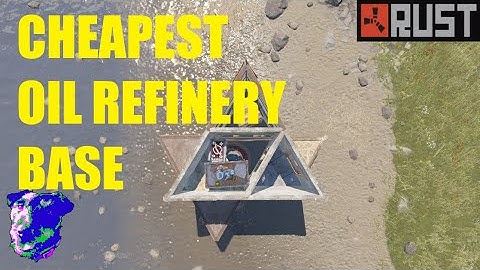 CHEAPEST OIL REFINERY BASE - RUST 2022