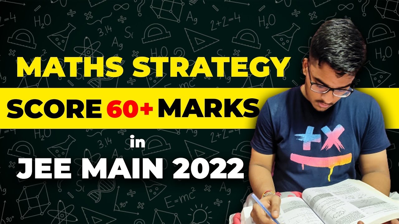 Strategy to score 60+ in JEE Main 2022 Maths in last two months | Easy kill chapters 